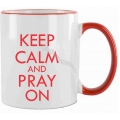 Cana toarta si buza color - Keep calm and pray on!